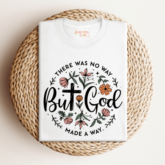 But God Made a Way T-Shirt